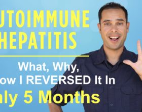 Autoimmune Hepatitis: What, Why, and How I Reversed it in 5 Months